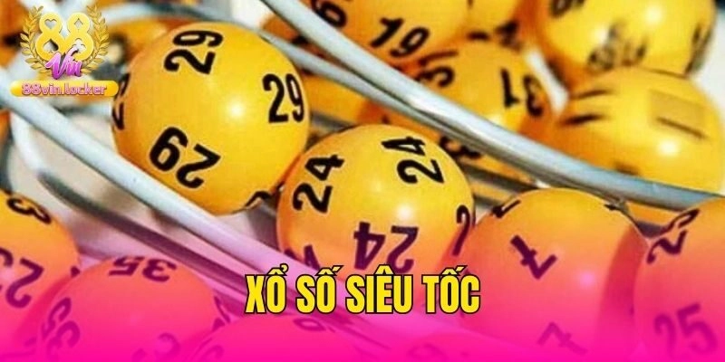 Xổ Số Siêu Tốc 88vin| Khám Phá Hình Thức Săn Thưởng Đỉnh Cao