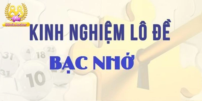 Bí quyết bắt số bạc nhớ lô đề cực chuẩn